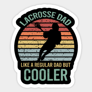 Lacrosse Dad Like A Regular Dad But Cooler Sticker